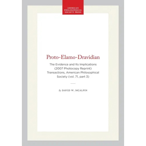 Proto-Elamo-Dravidian: The Evidence and Its Implications (2007 Photocopy Reprint) Transactions, American Philosophical Society (Vol. 71, Part 3) - Hardcover