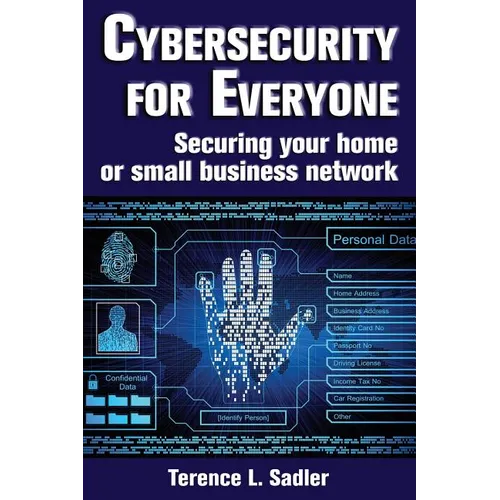 Cybersecurity for Everyone: Securing your home or small business network