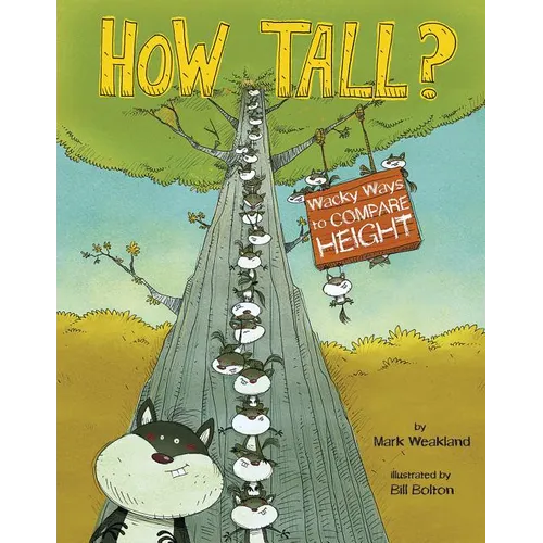 How Tall?: Wacky Ways to Compare Height
