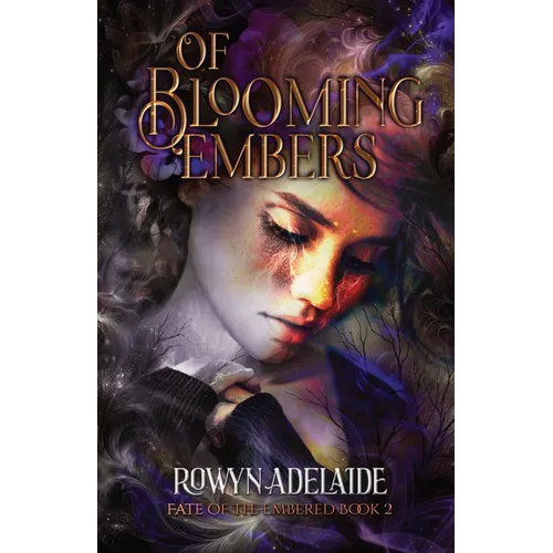 Of Blooming Embers: A Dark Fantasy Romance (Fate of the Embered Book 2) - Paperback
