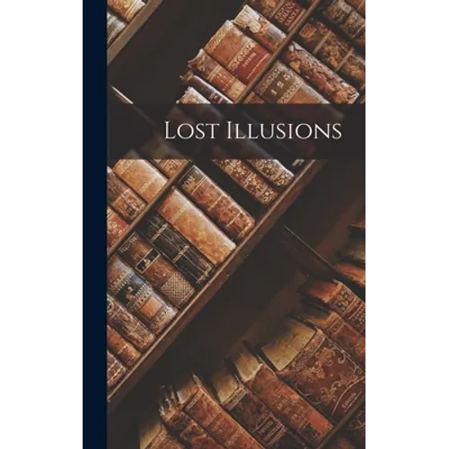 Lost Illusions - Hardcover