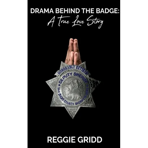 Drama Behind the Badge: A True Love Story Second Edition - Paperback