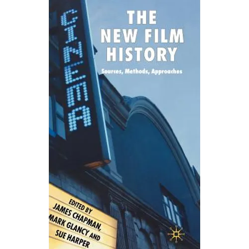 The New Film History: Sources, Methods, Approaches - Hardcover