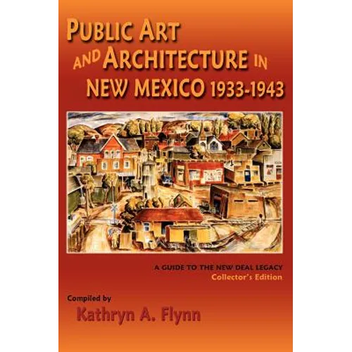 Public Art and Architecture in New Mexico, 1933-1943 - Hardcover