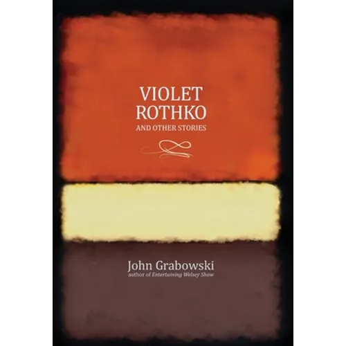 Violet Rothko and Other Stories - Hardcover