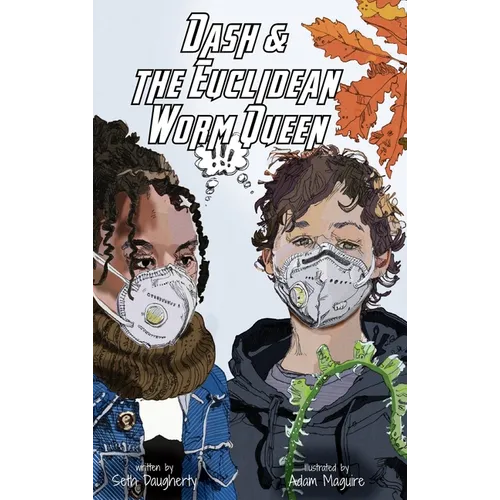 Dash and the Euclidean Worm Queen - Hardcover