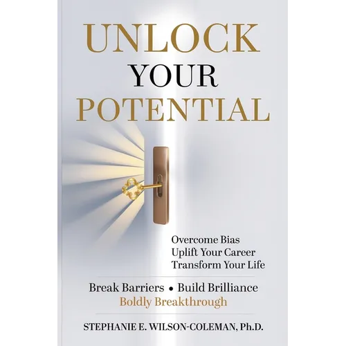 Unlock Your Potential: Overcome Bias, Uplift Your Career Transform Your Life - Paperback