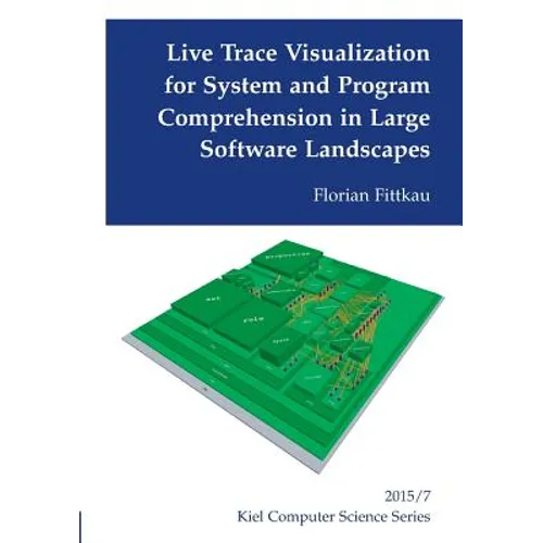 Live Trace Visualization for System and Program Comprehension in Large Software Landscapes - Paperback