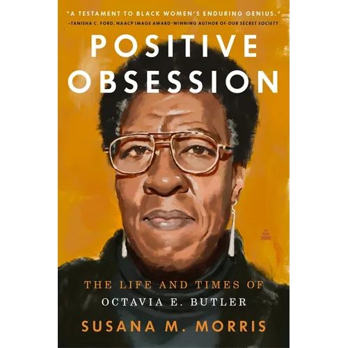 Positive Obsession: The Life and Times of Octavia E. Butler
