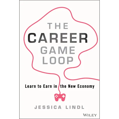 The Career Game Loop: Learn to Earn in the New Economy