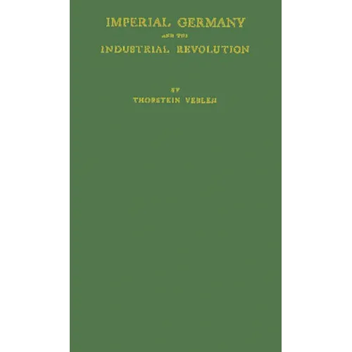 Imperial Germany and the Industrial Revolution - Hardcover