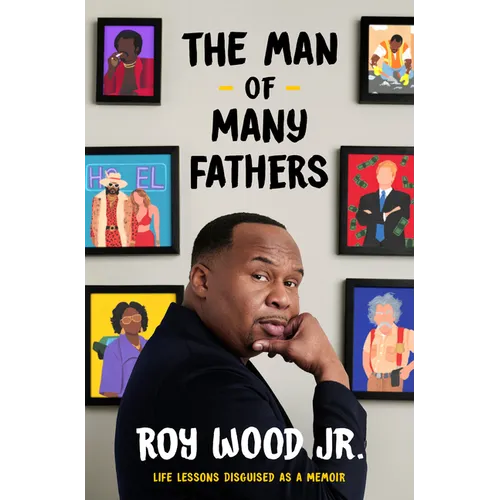 The Man of Many Fathers: Life Lessons Disguised as a Memoir - Hardcover