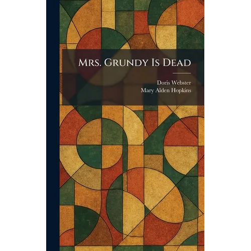 Mrs. Grundy Is Dead - Hardcover