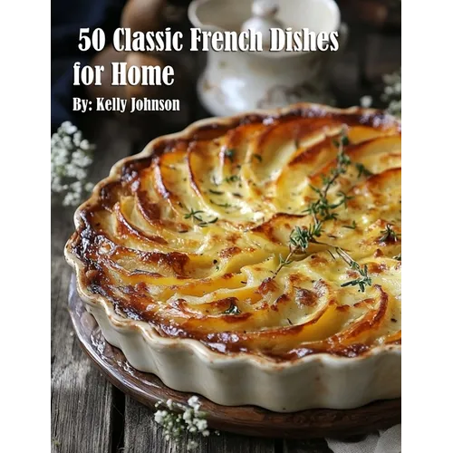 50 Classic French Dishes for Home - Paperback