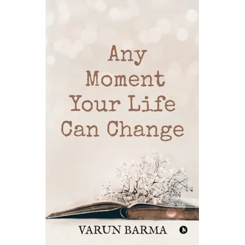 Any Moment Your Life Can Change - Paperback