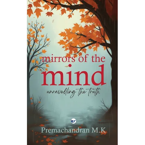 Mirrors of the Mind: Unravelling The Truth - Paperback