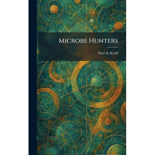 Microbe Hunters - Hardcover