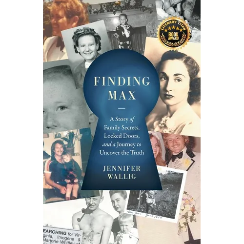 Finding Max: A Story of Family Secrets, Locked Doors, and a Journey to Uncover the Truth - Paperback