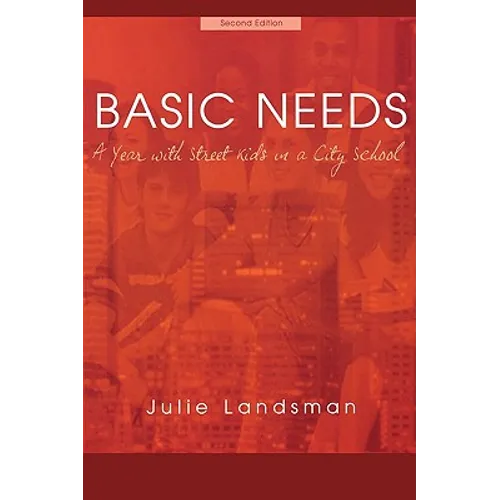 Basic Needs: A Year with Street Kids in a City School - Paperback