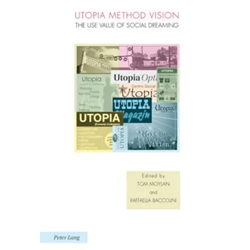 Utopia Method Vision: The Use Value of Social Dreaming - Paperback