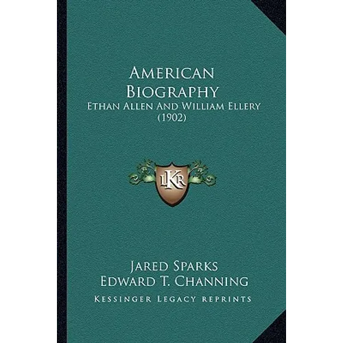 American Biography: Ethan Allen And William Ellery (1902) - Paperback