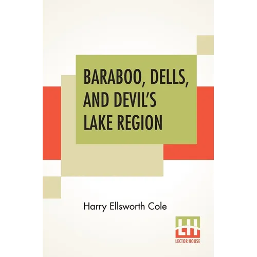 Baraboo, Dells, And Devil's Lake Region - Paperback