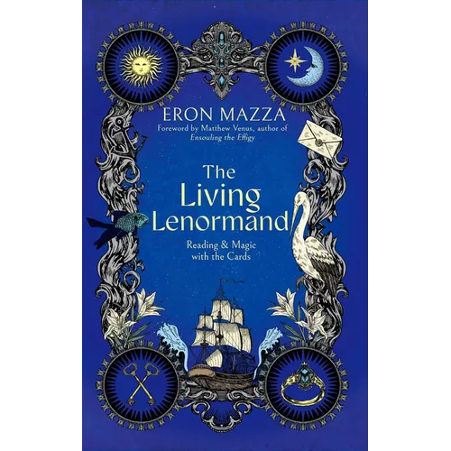 The Living Lenormand: Reading & Magic with the Cards - Paperback