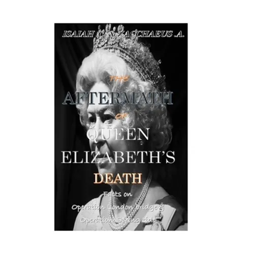 The Aftermath of Queen Elizabeth's Death: Operation London Bridge and Operation Spring Tide - Paperback