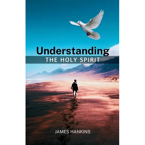 Understanding the Holy Spirit