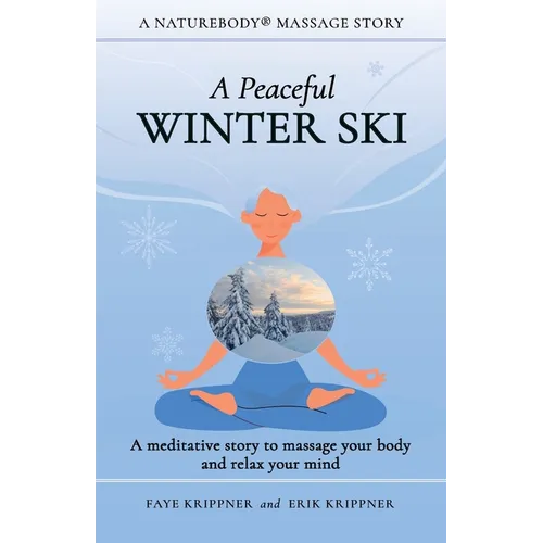 A Peaceful Winter Ski: A meditative story to massage your body and relax your mind - Paperback