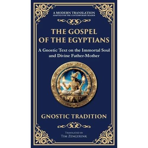 The Gospel of the Egyptians: Mystical Teachings of the Eternal Light (Deluxe Hardbound Edition) - Hardcover