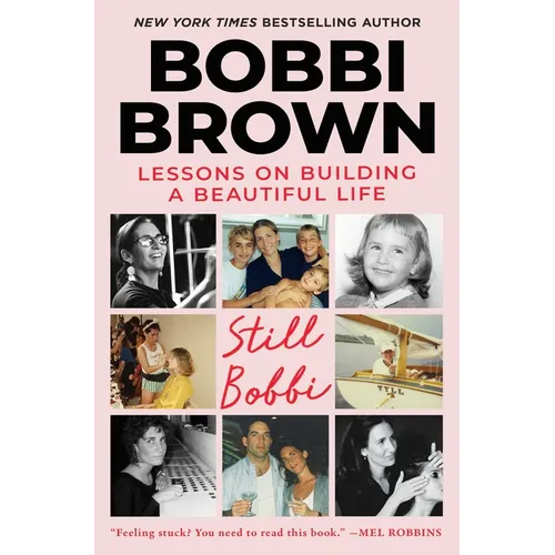 Still Bobbi: Lessons on Building a Beautiful Life - Paperback
