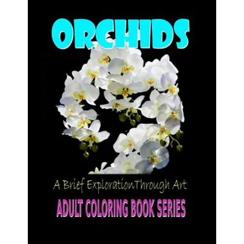 Orchids A Brief Exploration Through Art - Paperback