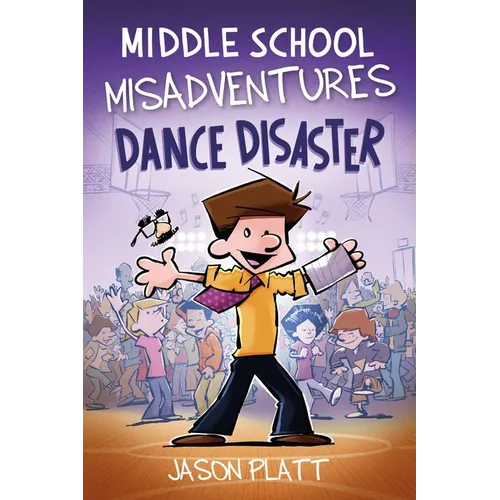 Middle School Misadventures: Dance Disaster: Volume 3 - Paperback