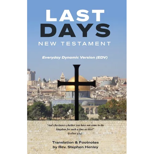 Last Days New Testament: Everyday Dynamic Version (EDV)