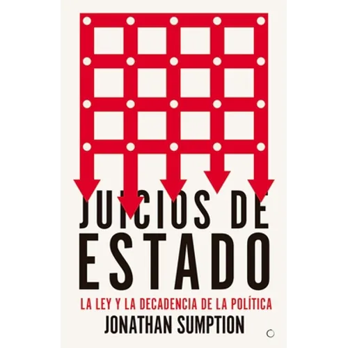 Juicios de Estado: La Ley Y La Decadencia de la Política - Paperback