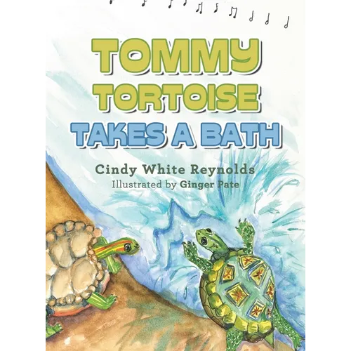 Tommy Tortoise Takes a Bath - Hardcover