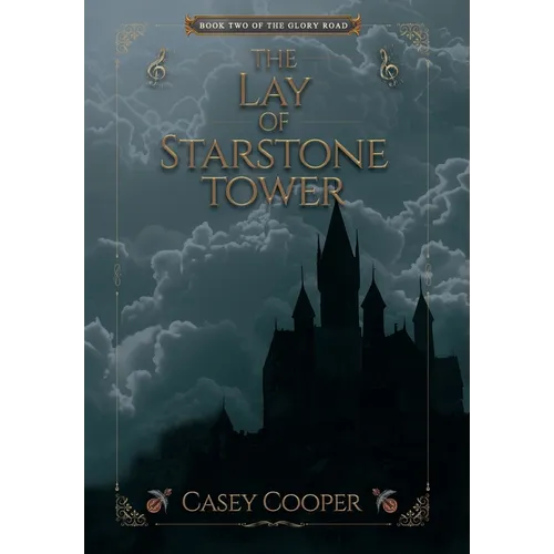 The Lay of Starstone Tower: Book two in The Glory Road series - Hardcover