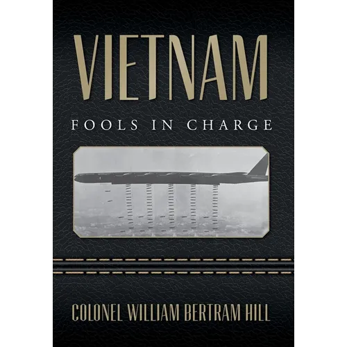 Vietnam: Fools In Charge - Hardcover