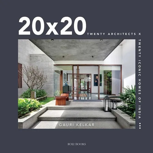 20 X 20: Twenty Architects X Twenty Iconic Homes of India - Hardcover
