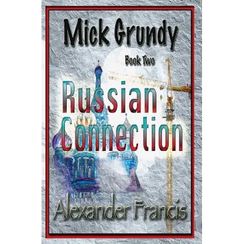 The Russian Connection: Mick Grundy Book 2 - Paperback