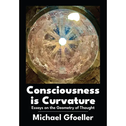 Consciousness Is Curvature: Essays on the Geometry of Thought