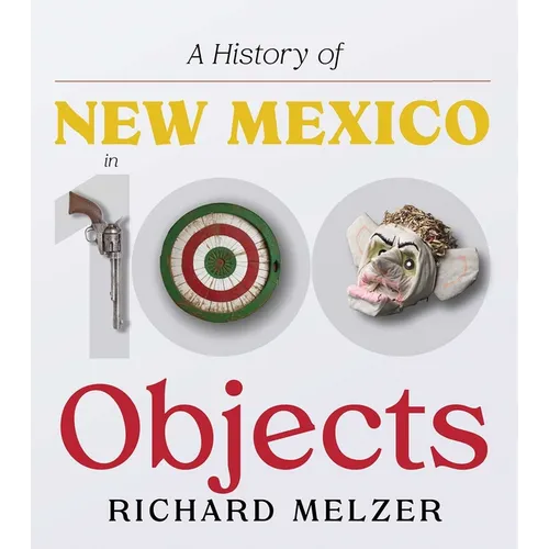 A History of New Mexico in 100 Objects - Paperback