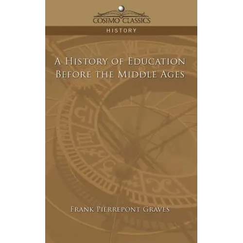A History of Education Before the Middle Ages - Paperback