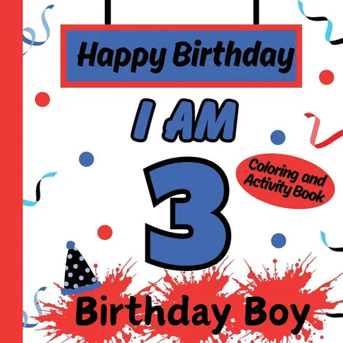 I am 3 Happy Birthday Book for Boys- Happy Birthday Activity/Coloring Book for Kids - Paperback