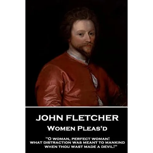 John Fletcher - Women Pleas'd: 