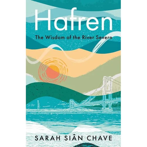 Hafren: The Wisdom of the River Severn - Hardcover