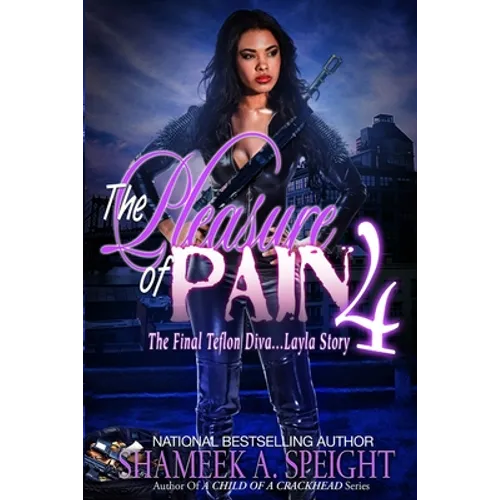 The Pleasure of Pain 4: The Final Teflon Diva... Layla Story - Paperback
