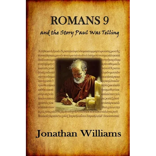 Romans 9 and the Story Paul Was Telling - Paperback