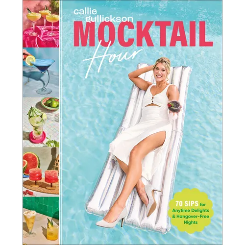 Mocktail Hour: 70 Sips for Anytime Delights and Hangover-Free Nights - Hardcover